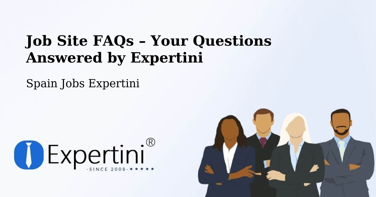 Job Site FAQs – Frequently Asked Questions – Ultzama - Ultzama, Spain Jobs Expertini